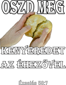 Oszd meg kenyeredet az éhezővel