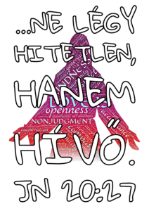 Ne légy hitetlen, hanem hívő.